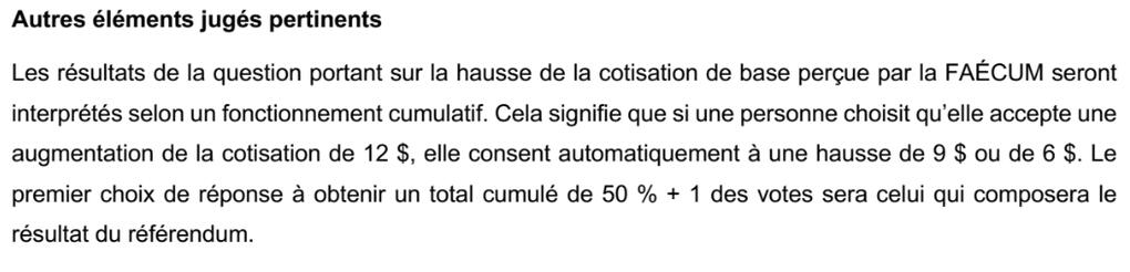 Les résultats de la question portant sur la hausse de la cotisation de base perçue par la FAÉCUM seront interprétés selon un fonctionnement cumulatif. Cela signifie que si une personne choisit qu’elle accepte une augmentation de la cotisation de 12 $, elle